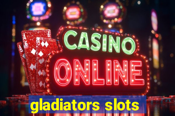 gladiators slots