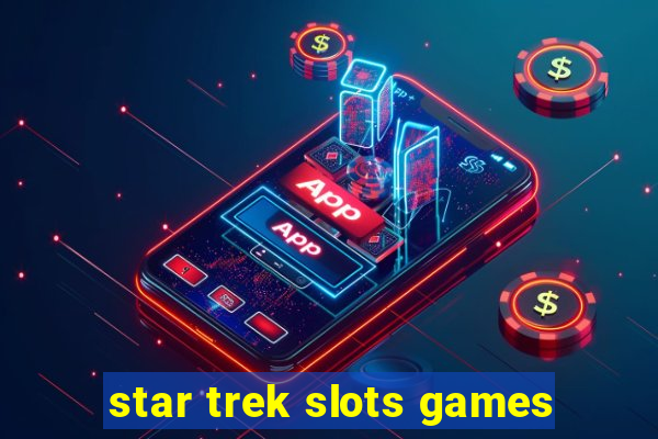 star trek slots games