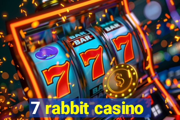 7 rabbit casino