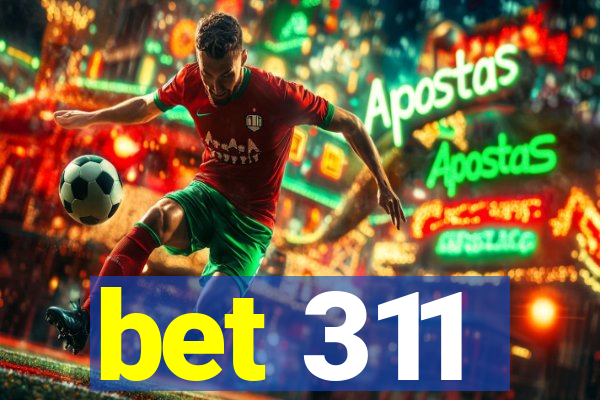 bet 311