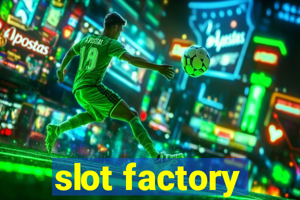 slot factory