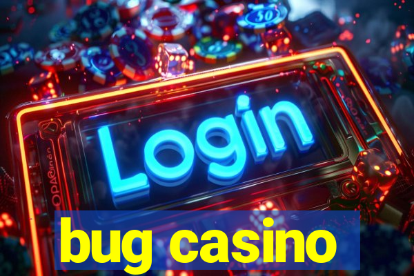 bug casino