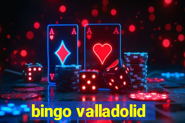 bingo valladolid