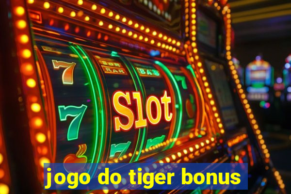 jogo do tiger bonus