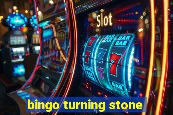 bingo turning stone