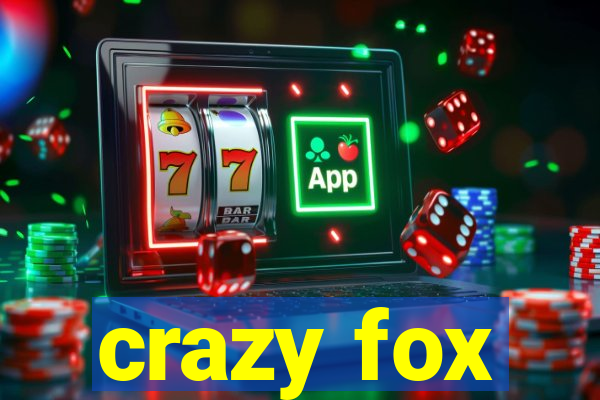 crazy fox