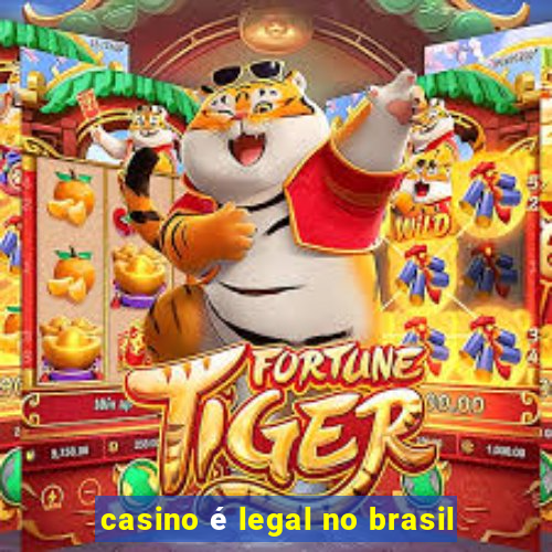 casino é legal no brasil