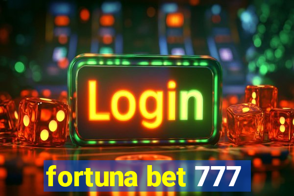 fortuna bet 777