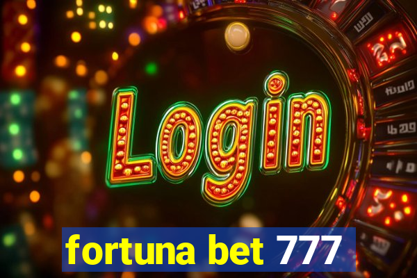 fortuna bet 777