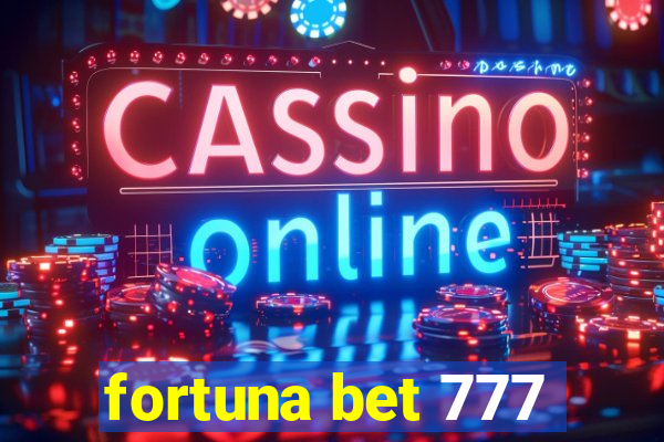 fortuna bet 777