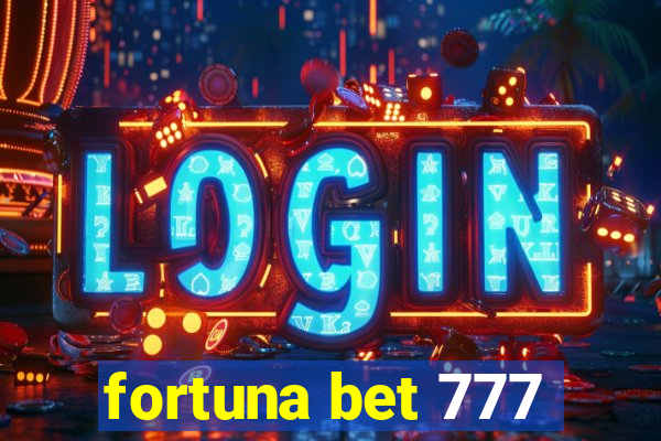 fortuna bet 777