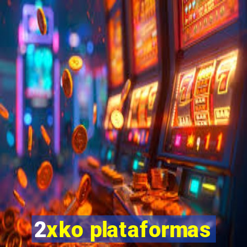 2xko plataformas