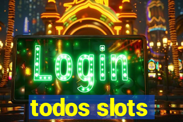 todos slots