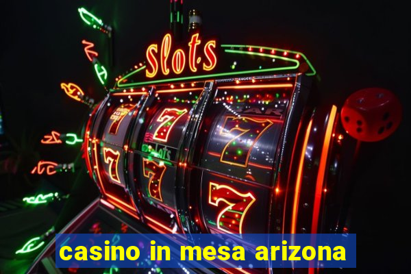 casino in mesa arizona