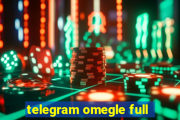 telegram omegle full