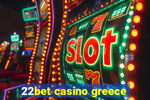 22bet casino greece