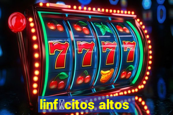 linf贸citos altos