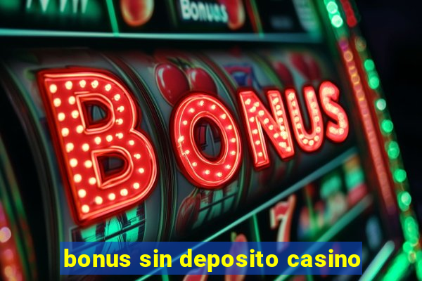 bonus sin deposito casino