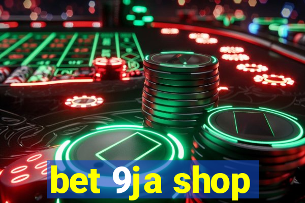 bet 9ja shop