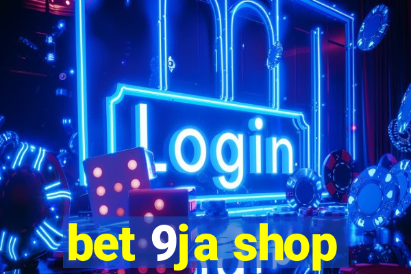 bet 9ja shop