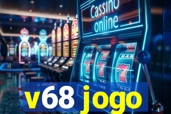 v68 jogo