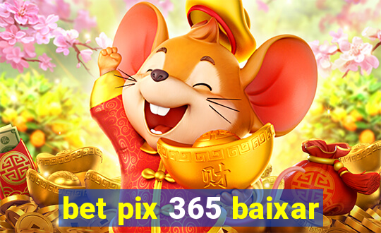 bet pix 365 baixar