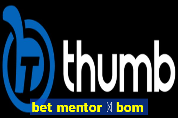 bet mentor 茅 bom