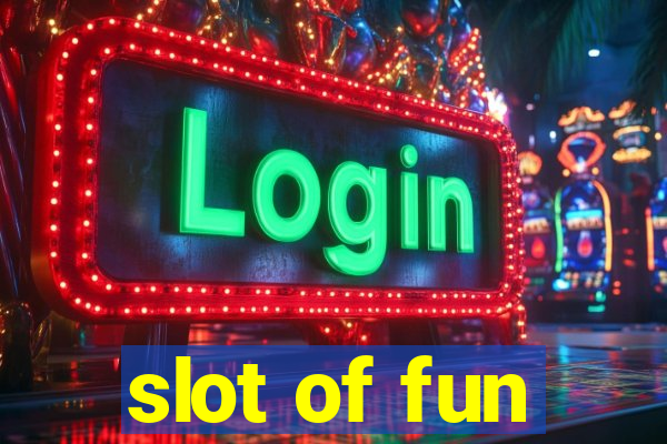 slot of fun