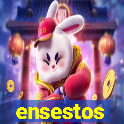 ensestos