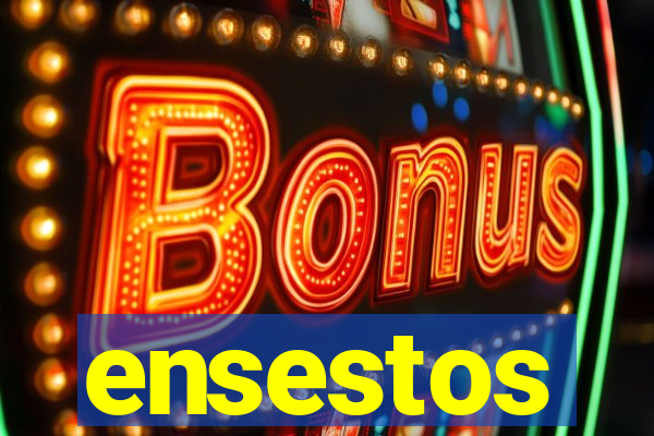 ensestos