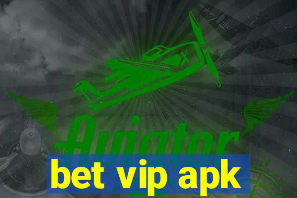 bet vip apk