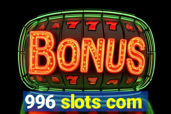 996 slots com