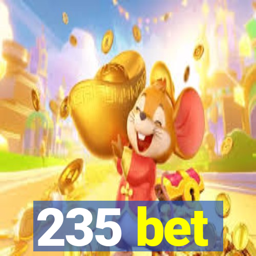 235 bet