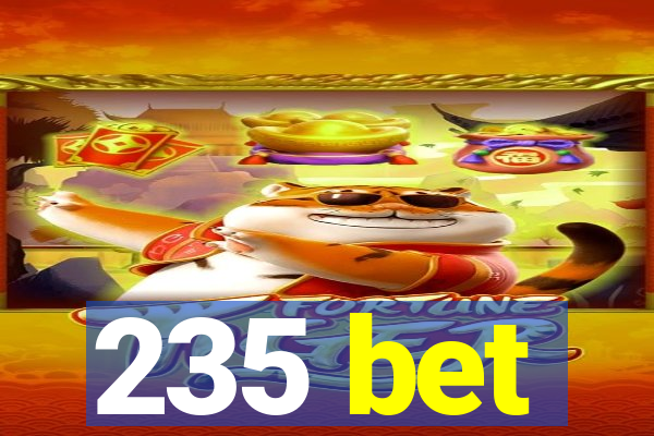 235 bet