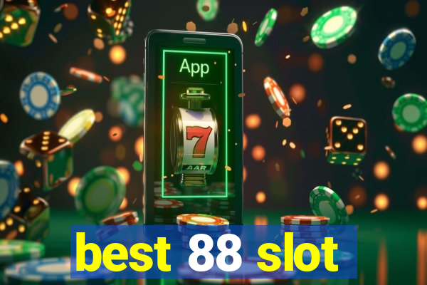 best 88 slot