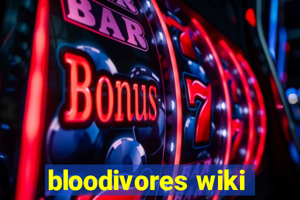 bloodivores wiki