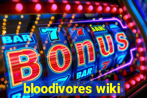 bloodivores wiki