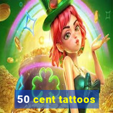 50 cent tattoos