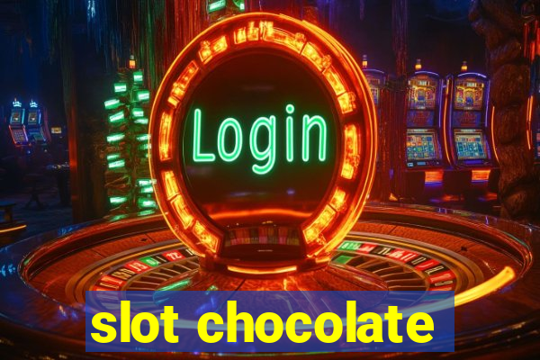 slot chocolate