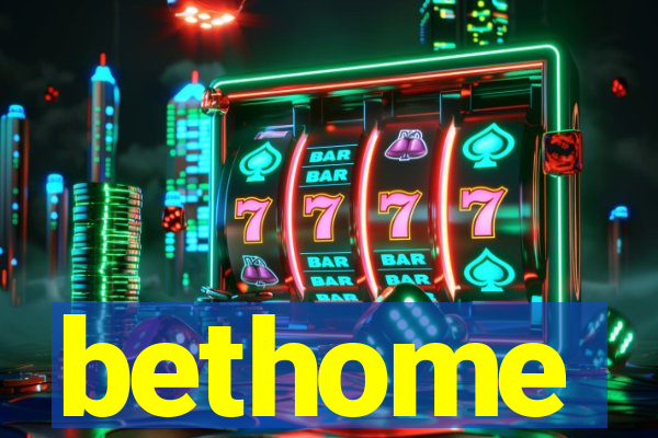 bethome