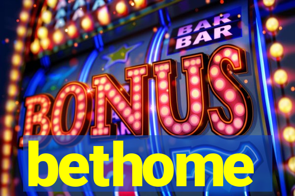 bethome