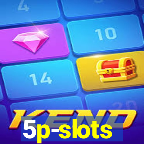 5p-slots