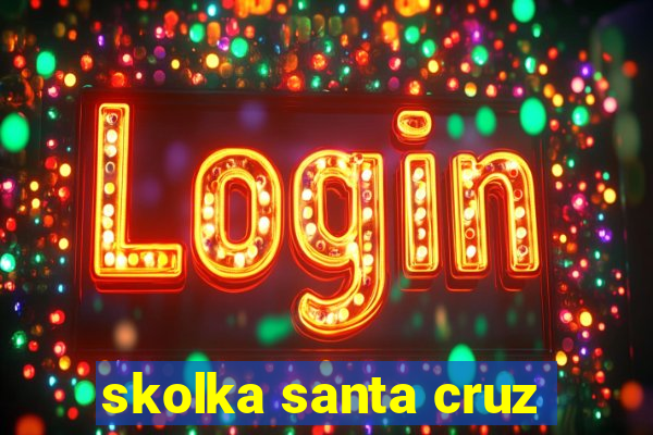 skolka santa cruz