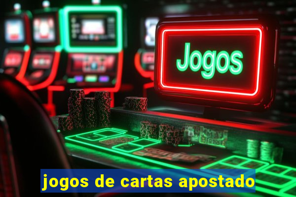 jogos de cartas apostado