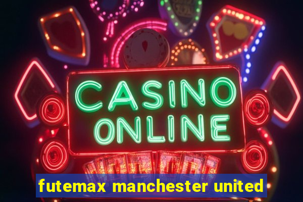 futemax manchester united