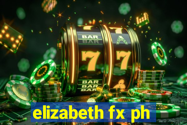 elizabeth fx ph