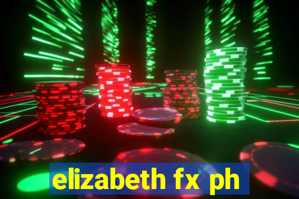 elizabeth fx ph