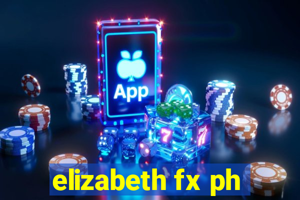 elizabeth fx ph