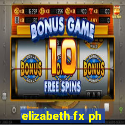 elizabeth fx ph