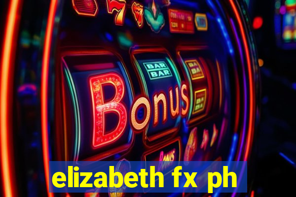 elizabeth fx ph